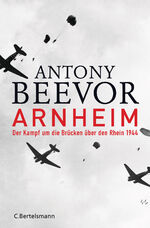 Arnheim – Der Kampf um die Brücken über den Rhein 1944