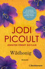 ISBN 9783570104200: Wildhonig | Roman. Der New York Times Bestseller "Mitreißend und herzzerreißend" Washington Post | Jodi Picoult (u. a.) | Taschenbuch | 560 S. | Deutsch | 2024 | C.Bertelsmann | EAN 9783570104200