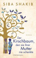 ISBN 9783570104316: Der Kirschbaum, den sie ihrer Mutter nie schenkte. Roman.