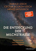 ISBN 9783570105054: Die Entdeckung der Milchstraße - Die Geschichte und Erforschung unserer Galaxie - Mit zahlreichen farbigen Abbildungen