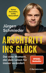 ISBN 9783570105320: Arschtritt ins Glück - Der eine Moment, der dein Leben für immer verändert - Keine Ausreden, echte Gesundheit