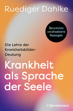 ISBN 9783570105504: Krankheit als Sprache der Seele - Die Lehre der Krankheitsbilder-Deutung - Überarbeitete und aktualisierte Neuausgabe