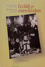 Erzählt es euren Kindern – Der Holocaust in Europa