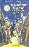 ISBN 9783570127735: Die unglaubliche Reise durch die andere Welt