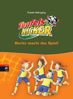 ISBN 9783570130001: Die Teufelskicker - Moritz macht das Spiel