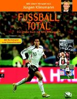 ISBN 9783570130667: Fussball total - Das grosse Buch zur FIFA WM 2006 (TM)