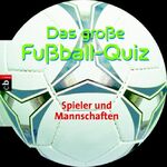 ISBN 9783570130681: Das große Fußballquiz - Spieler und Mannschaften