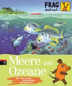 ISBN 9783570131510: Frag doch mal ... die Maus! - Meere und Ozeane