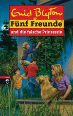 ISBN 9783570131763: Fünf Freunde und die falsche Prinzessin