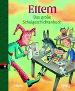 ISBN 9783570132340: Eltern - Das große Schulgeschichtenbuch