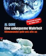 ISBN 9783570133552: Eine unbequeme Wahrheit : Klimawandel geht uns alle an. "An inconvenient truth". Übers. für die Jugendbuchausg.: Lilian Kura.