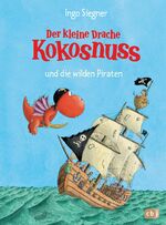 ISBN 9783570134375: Der kleine Drache Kokosnuss und die wilden Piraten - Ein drachenstarkes Seeräuber-Abenteuer für Kinder ab 5 Jahren