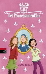 ISBN 9783570134399: Der Prinzessinnenclub - Band 1