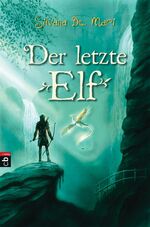 ISBN 9783570134788: Der letzte Elf Silvana de Mari. Aus dem Ital. von Barbara Kleiner