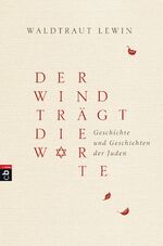 ISBN 9783570134825: 4x OVP - Bücher:     Band 1- Der Wind trägt die Worte - Geschichte und Geschichten der Juden    Band 2 - Der Wind trägt die Worte   3.  Drei Zeichen sind die Wahrheit -OVP- und    4.  Drei Zeichen sind ein Wort - OVP-