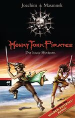 ISBN 9783570152799: Honky Tonk Pirates - Der letzte Horizont - Band 6