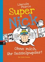 ISBN 9783570156810: Super Nick : Ohne mich, ihr Sesselpupser! Ein Comic-Roman