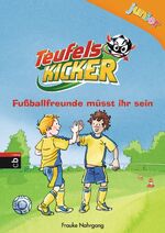 Teufelskicker Junior - Fußballfreunde müsst ihr sein