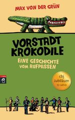 ISBN 9783570159057: Die Vorstadtkrokodile: Eine Geschichte vom Aufpassen - Jubiläumsausgabe von der Grün, Max