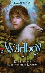 ISBN 9783570159651: Wildboy - Die Stimme des weißen Raben