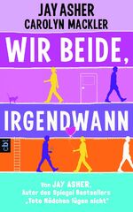 ISBN 9783570161517: Wir beide, irgendwann Jay Asher & Carolyn Mackler. Aus dem Amerikan. von Knut Krüger