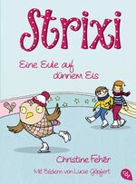 ISBN 9783570163504: Strixi - Eine Eule auf dünnem Eis