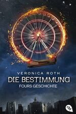 ISBN 9783570163634: Die Bestimmung – Fours Geschichte - Die packende Fantasy-Dystopie aus Fours Perspektive