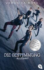 ISBN 9783570164198: Die Bestimmung - Allegiant - Die Romanvorlage zum Film