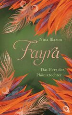 ISBN 9783570164938: FAYRA - Das Herz der Phönixtochter: Platz 1 der Phantastik-Bestenliste - Atmosphärisch dichte Fantasy