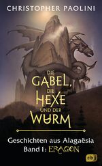 ISBN 9783570165812: Die Gabel, die Hexe und der Wurm. Geschichten aus Alagaësia. Band 1: Eragon - Die Eragon-Saga