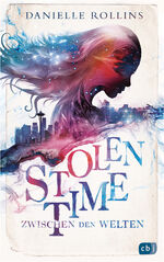 ISBN 9783570166482: Stolen Time - Zwischen den Welten – Ein romantisch-fantastischer Zeitreisethriller