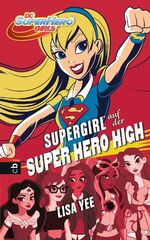 ISBN 9783570173831: SUPERGIRL auf der SUPER HERO HIGH (Die SUPER HERO HIGH-Reihe, Band 2)