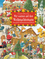 ISBN 9783570174913: Wir warten auf den Weihnachtsmann - Das große Weihnachtswimmelbuch