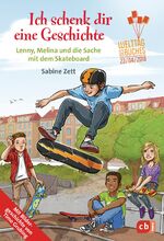 ISBN 9783570175354: Ich schenk dir eine Geschichte 2018 - Lenny, Melina und die Sache mit dem Skateboard – Welttag des Buches