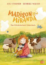 ISBN 9783570176351: Madison und Miranda – Das Glückskatzen-Geheimnis - Wunderbar zum Vorlesen geeignet