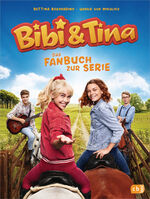 ISBN 9783570177419: Bibi & Tina - Das Fanbuch zur neuen Serie