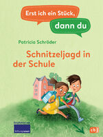 ISBN 9783570180310: Erst ich ein Stück, dann du - Schnitzeljagd in der Schule – Für das gemeinsame Lesenlernen ab der 1. Klasse