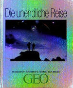 ISBN 9783570192054: Die unendliche Reise: Wissenschafts-Fotografie entdeckt neue Welten