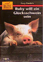 ISBN 9783570204009: Die Tierfreunde / Ein Schweinchen im Laufstall – Ab 10 Jahre