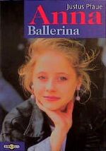 ISBN 9783570204696: Anna Ballerina – Ab 12 Jahren