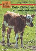 Lucy Daniels: Die Tierfreunde / Kein Käl