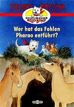 ISBN 9783570207550: Geheimhund Bello Bond / Wer hat das Fohlen Pharao entführt?