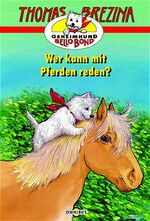 ISBN 9783570207635: Geheimhund Bello Bond / Wer kann mit Pferden reden?