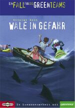 ISBN 9783570211694: Ein Fall für die Greenteams - Wale in Gefahr