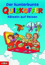 ISBN 9783570213872: Der kunterbunte Quizkoffer: Rätseln auf Reisen