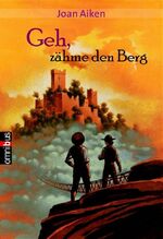 ISBN 9783570214053: Geh, zähme den Berg