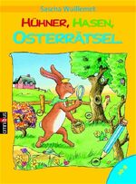 Sascha Wuillemet: Hühner, Hasen, Osterrä