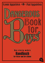 ISBN 9783570220467: Dangerous Book for Boys - Das einzig wahre Handbuch für Väter und ihre Söhne