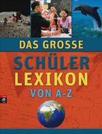 Das große Schülerlexikon von A - Z