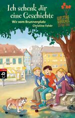 ISBN 9783570223505: Ich schenk dir eine Geschichte 2012 - Wir vom Brunnenplatz
